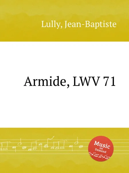 Обложка книги Armide, LWV 71, J. Lully