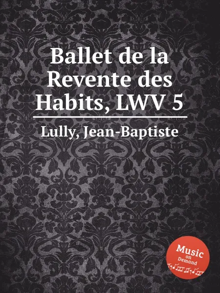 Обложка книги Ballet de la Revente des Habits, LWV 5, J. Lully