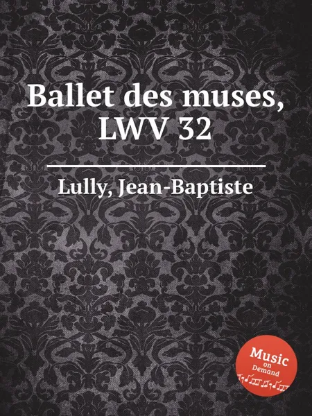 Обложка книги Ballet des muses, LWV 32, J. Lully