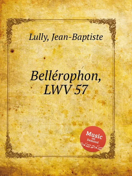 Обложка книги Bellerophon, LWV 57, J. Lully