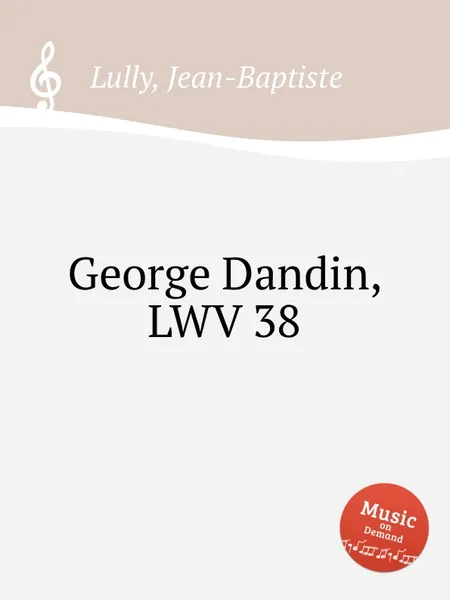 Обложка книги George Dandin, LWV 38, J. Lully