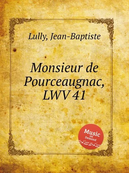 Обложка книги Monsieur de Pourceaugnac, LWV 41, J. Lully