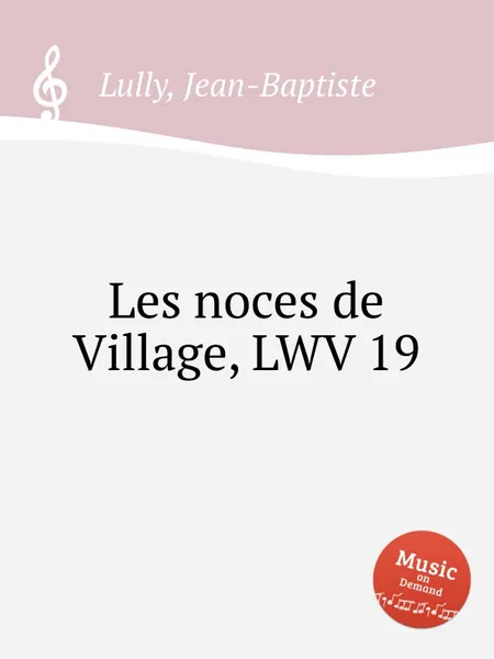 Обложка книги Les noces de Village, LWV 19, J. Lully