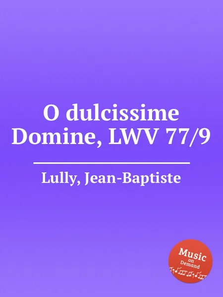 Обложка книги O dulcissime Domine, LWV 77/9, J. Lully