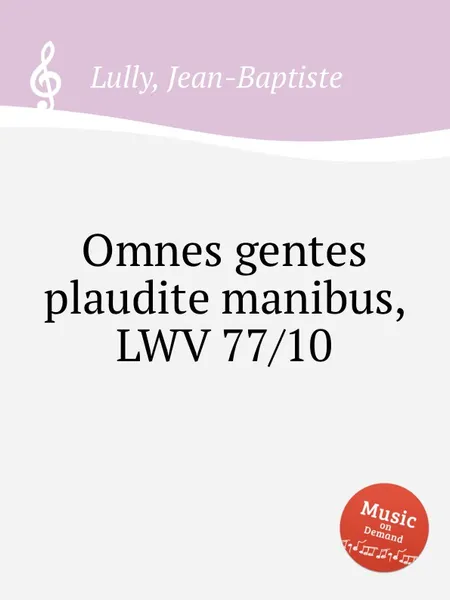 Обложка книги Omnes gentes plaudite manibus, LWV 77/10, J. Lully