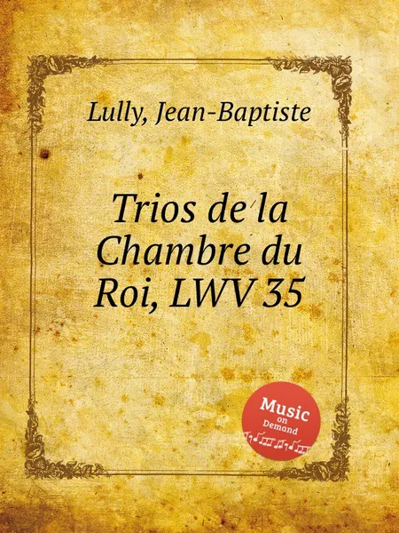 Обложка книги Trios de la Chambre du Roi, LWV 35, J. Lully