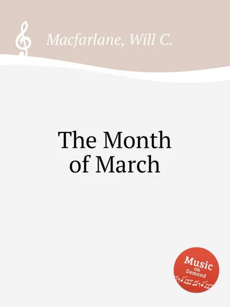 Обложка книги The Month of March, W.C. Macfarlane