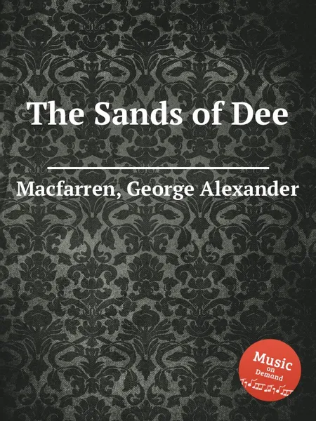 Обложка книги The Sands of Dee, G.A. Macfarren