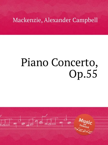 Обложка книги Piano Concerto, Op.55, A.C. Mackenzie