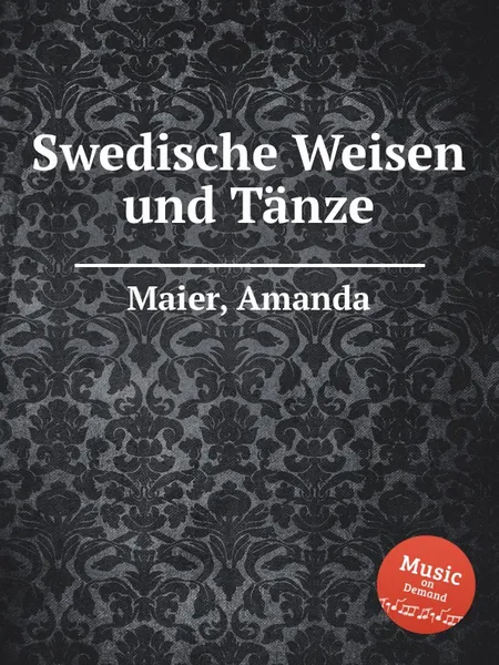 Обложка книги Swedische Weisen und Tanze, A. Maier