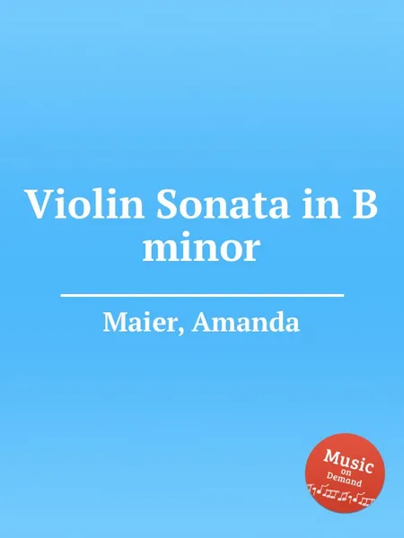 Обложка книги Violin Sonata in B minor, A. Maier