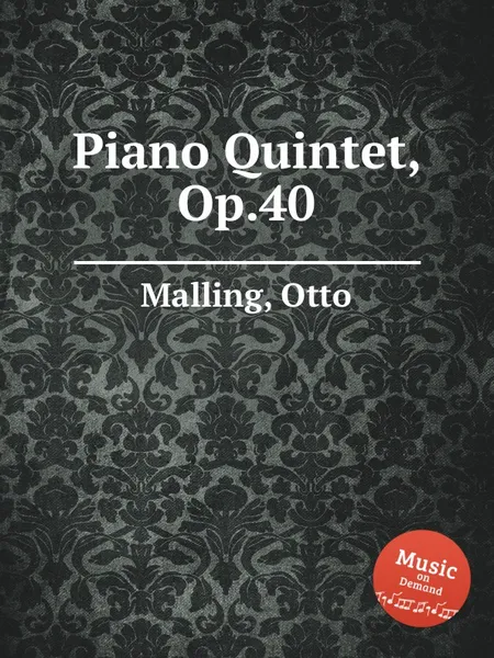 Обложка книги Piano Quintet, Op.40, O. Malling