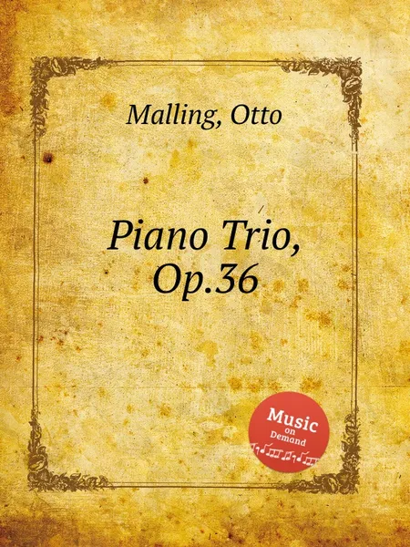 Обложка книги Piano Trio, Op.36, O. Malling