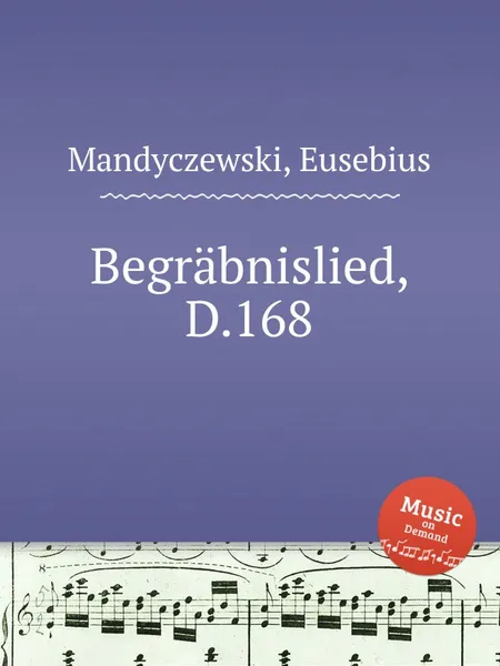 Обложка книги Begrabnislied, D.168, E. Mandyczewski