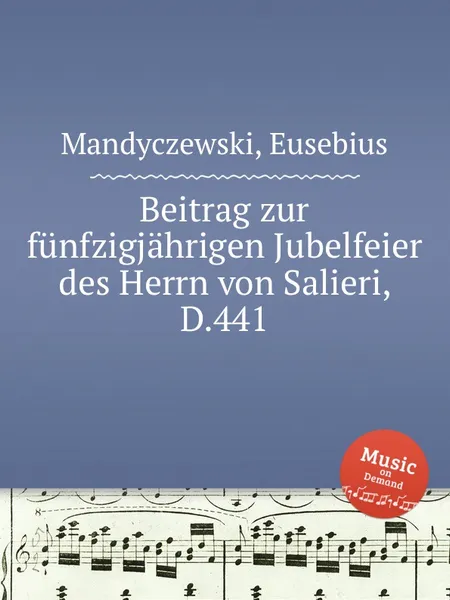 Обложка книги Beitrag zur funfzigjahrigen Jubelfeier des Herrn von Salieri, D.441, E. Mandyczewski