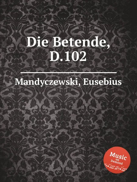 Обложка книги Die Betende, D.102, E. Mandyczewski