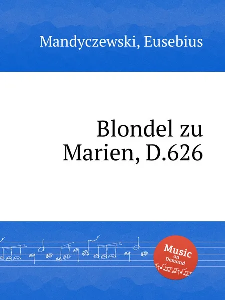 Обложка книги Blondel zu Marien, D.626, E. Mandyczewski