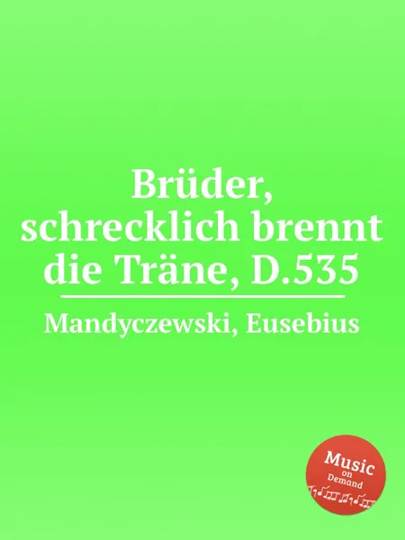 Обложка книги Bruder, schrecklich brennt die Trane, D.535, E. Mandyczewski