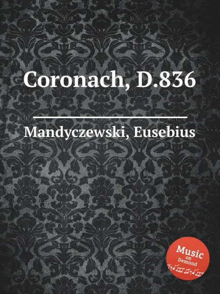 Обложка книги Coronach, D.836, E. Mandyczewski