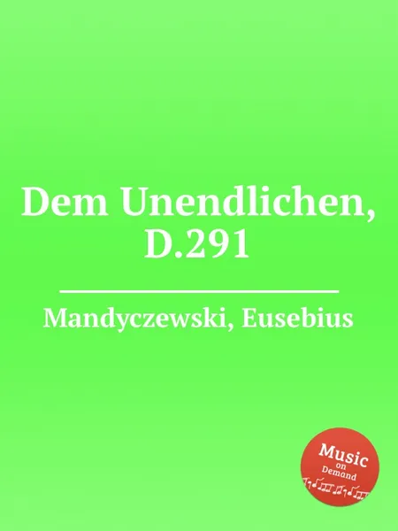 Обложка книги Dem Unendlichen, D.291, E. Mandyczewski