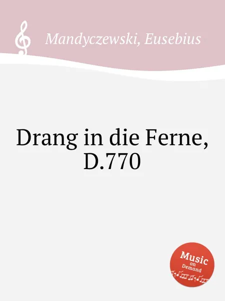 Обложка книги Drang in die Ferne, D.770, E. Mandyczewski