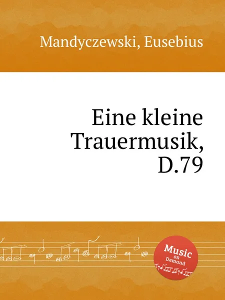 Обложка книги Eine kleine Trauermusik, D.79, E. Mandyczewski