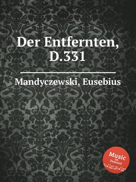 Обложка книги Der Entfernten, D.331, E. Mandyczewski