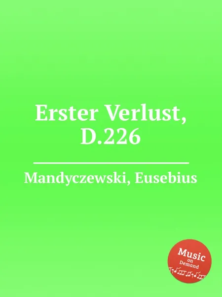 Обложка книги Erster Verlust, D.226, E. Mandyczewski