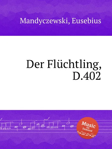 Обложка книги Der Fluchtling, D.402, E. Mandyczewski