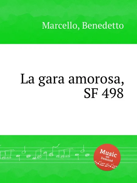 Обложка книги Любовное соревнование, SF 498. La gara amorosa, SF 498 by Marcello, Benedetto, Б. Марцелло