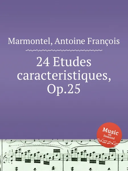 Обложка книги 24 Etudes caracteristiques, Op.25, A.F. Marmontel