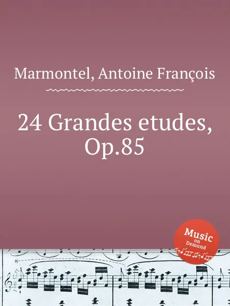 Обложка книги 24 Grandes etudes, Op.85, A.F. Marmontel