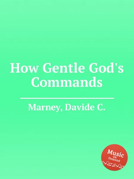 Обложка книги How Gentle God's Commands, D.C. Marney