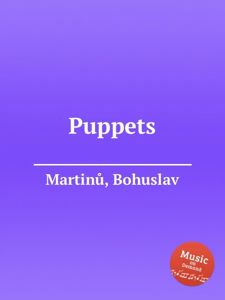 Обложка книги Puppets, B. Martinů