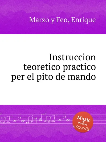 Обложка книги Instruccion teoretico practico per el pito de mando, E.M. Feo