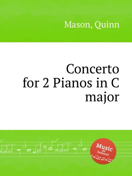 Обложка книги Concerto for 2 Pianos in C major, Q. Mason