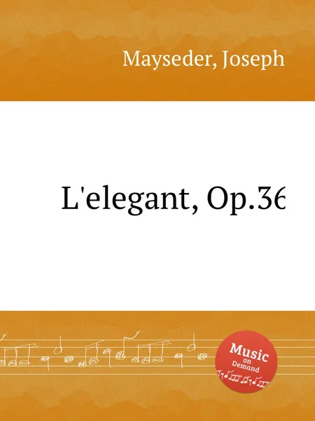 Обложка книги L'elegant, Op.36, J. Mayseder