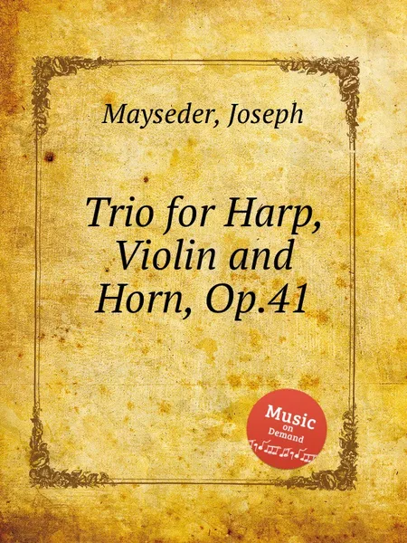 Обложка книги Trio for Harp, Violin and Horn, Op.41, J. Mayseder