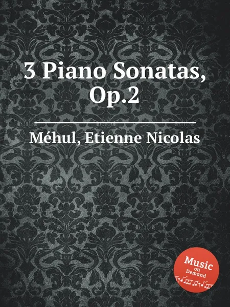 Обложка книги 3 Piano Sonatas, Op.2, E.N. Méhul