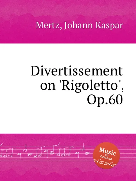 Обложка книги Divertissement on 'Rigoletto', Op.60, J.K. Mertz