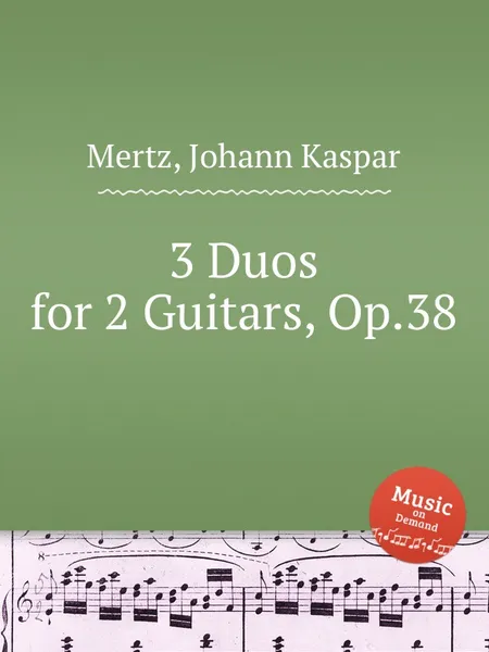 Обложка книги 3 Duos for 2 Guitars, Op.38, J.K. Mertz