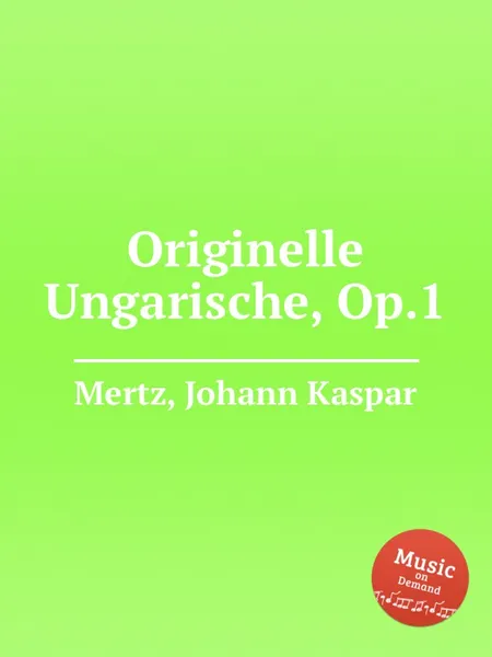 Обложка книги Originelle Ungarische, Op.1, J.K. Mertz
