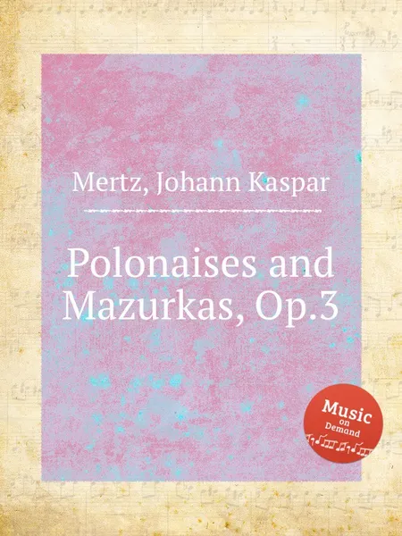 Обложка книги Polonaises and Mazurkas, Op.3, J.K. Mertz