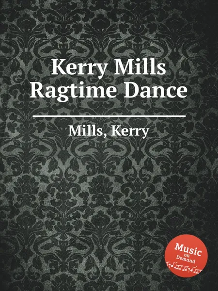 Обложка книги Kerry Mills Ragtime Dance, K. Mills