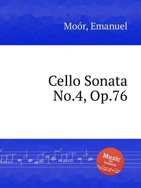 Обложка книги Cello Sonata No.4, Op.76, E. Moór