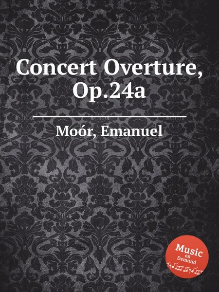 Обложка книги Concert Overture, Op.24a, E. Moór