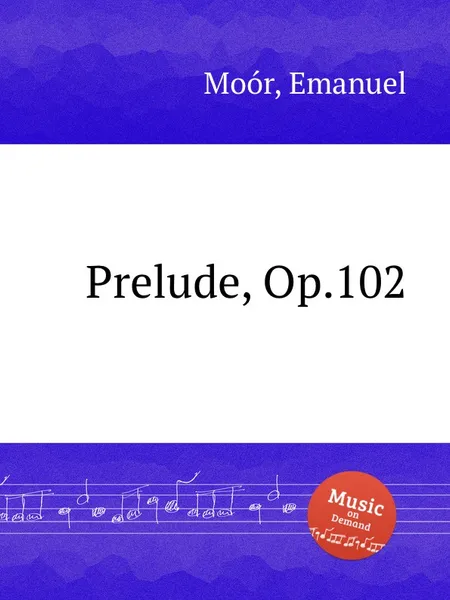 Обложка книги Prelude, Op.102, E. Moór