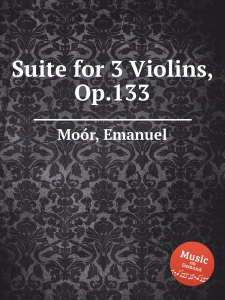 Обложка книги Suite for 3 Violins, Op.133, E. Moór