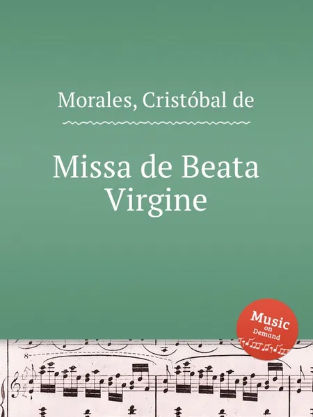 Обложка книги Missa de Beata Virgine, C. de Morales