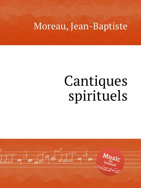 Обложка книги Cantiques spirituels, J. Moreau